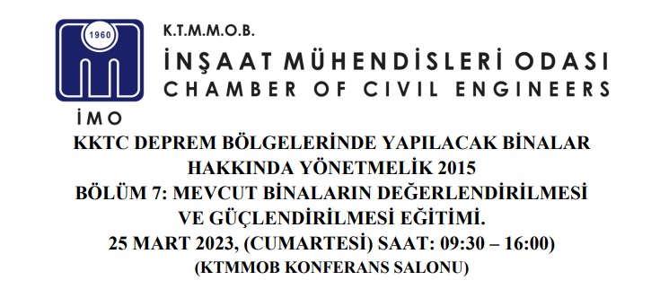 KKTC DEPREM BÖLGELERİNDE YAPILACAK BİNALAR
HAKKINDA YÖNETMELİK 2015
BÖLÜM 7: MEVCUT BİNALARIN DEĞERLENDİRİLMESİ
VE GÜÇLENDİRİLMESİ EĞİTİMİ.