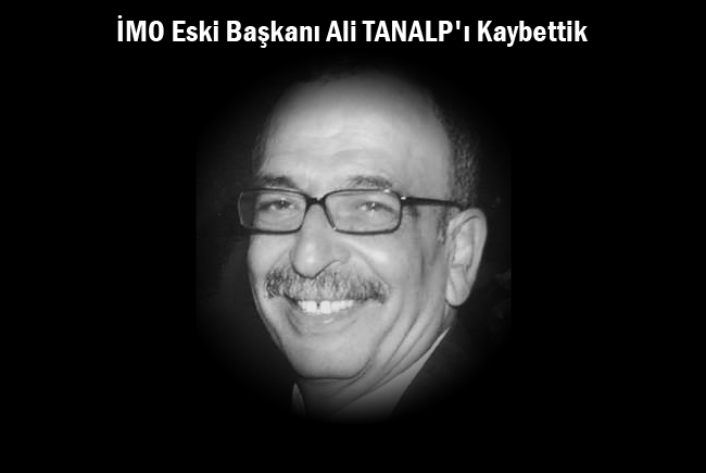 İMO Eski Başkanı Ali TANALP'ı Kaybettik